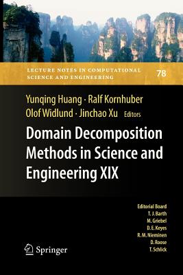 Domain Decomposition Methods in Science and Engineering XIX - Huang, Yunqing (Editor), and Kornhuber, Ralf (Editor), and Widlund, Olof (Editor)
