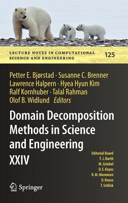 Domain Decomposition Methods in Science and Engineering XXIV - Bj�rstad, Petter E. (Editor), and Brenner, Susanne C. (Editor), and Halpern, Lawrence (Editor)