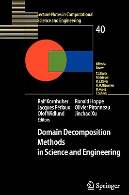 Domain Decomposition Methods in Science and Engineering - Kornhuber, Ralf (Editor), and Hoppe, Ronald W (Editor), and Periaux, Jacques (Editor)