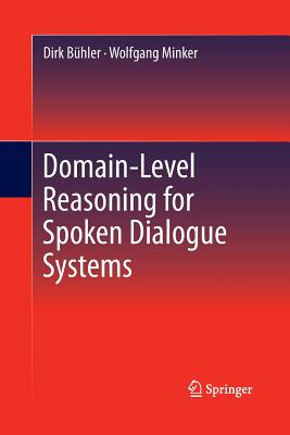 Domain-Level Reasoning for Spoken Dialogue Systems - B�hler, Dirk, and Minker, Wolfgang