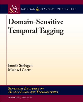 Domain-Sensitive Temporal Tagging - Str�tgen, Jannik, and Gertz, Michael