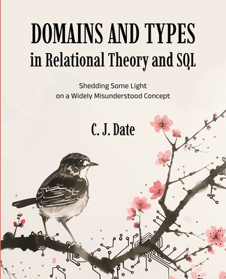 Domains and Types in Relational Theory and SQL - Date, Chris