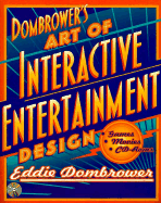 Dombrower's Art of Interactive Entertainment Design