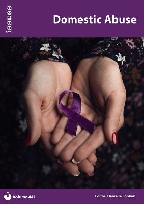 Domestic Abuse: Issues: PSHE & RSE Resources For Key Stage 3 & 4 - Lobban, Danielle (Editor)