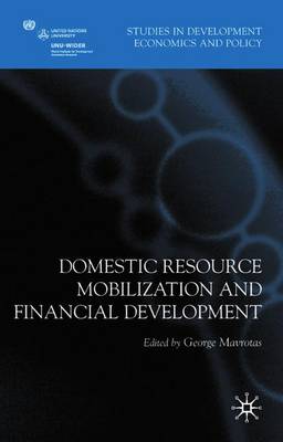 Domestic Resource Mobilization and Financial Development - Mavrotas, G (Editor)