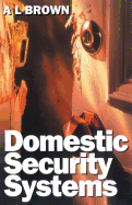 Domestic Security Systems: Build or Improve Your Own Intruder Alarm System