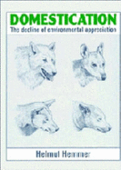 Domestication the decline of environmental appreciation