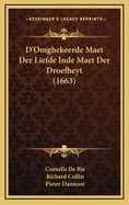 D'Omghekeerde Maet Der Liefde Inde Maet Der Droefheyt (1663)