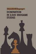 Domination in 2,545 endgame studies.