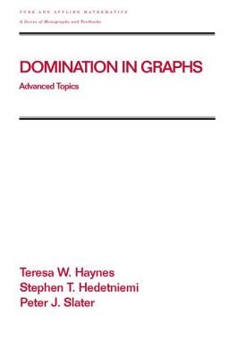 Domination in Graphs: Volume 2: Advanced Topics - Haynes, Teresa W, and Hedetniemi, Stephen, and Slater, Peter