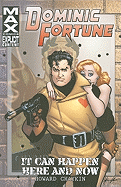 Dominic Fortune: It Can Happen Here and Now