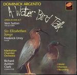 Dominick Argento: A Water Bird Talk