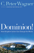 Dominion!: How Kingdom Action Can Change the World