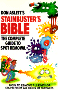 Don Aslett's Stainbuster's Bible: The Complete Guide to Spot          Removal