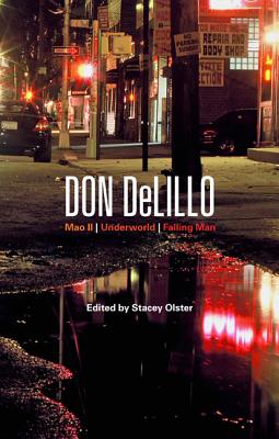 Don DeLillo: Mao II, Underworld, Falling Man - Olster, Stacey (Editor)