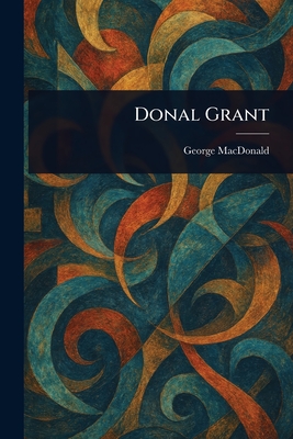 Donal Grant - MacDonald, George