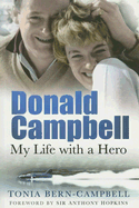 Donald Campbell: My Life with a Hero