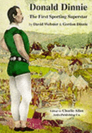 Donald Dinnie : the first sporting superstar