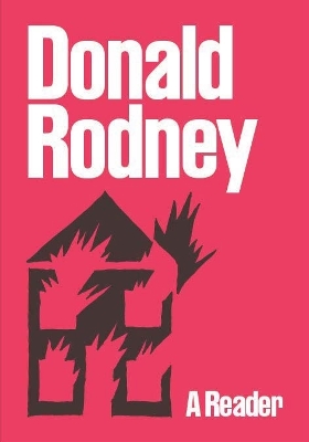 Donald Rodney: A Reader - Rodney, Donald
