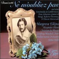 Donizetti: Ne m'oubliez pas - Alexander Oliver (vocals); Christian du Plessis (vocals); Margreta Elkins (vocals); Geoffrey Mitchell Choir (choir, chorus);...