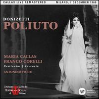 Donizetti: Poliuto - Ettore Bastianini (vocals); Franco Corelli (vocals); Giuseppe Morresi (vocals); Maria Callas (vocals);...