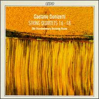 Donizetti: String Quartets No. 16-18 - Adrian Butterfield (violin); Angela East (cello); Graham Cracknell (violin); Peter Collyer (viola); Revolutionary Drawing Room