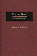 Donna Reed: A Bio-Bibliography