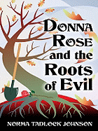Donna Rose and the Roots of Evil