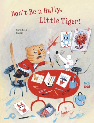 Don't Be a Bully, Little Tiger - Roth, Carol