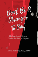 Don't Be A Stranger to Grief