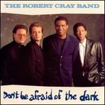 Don't Be Afraid of the Dark