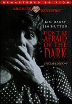 Don't Be Afraid of the Dark