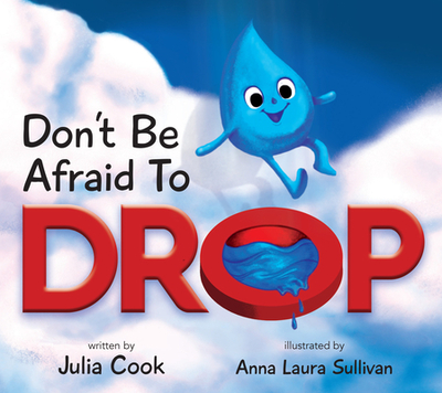 Don't Be Afraid to Drop! - Cook, Julia