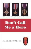 Don't Call Me a Hero - Olson, R Ernest