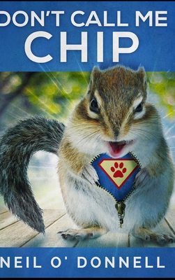 Don't Call Me Chip - O'Donnell, Neil