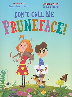 Don't Call Me Pruneface! - Reed Ahearn, Janet