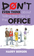 Don't Even Think about Telling This Joke at the Office