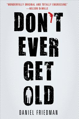 Don't Ever Get Old - Friedman, Daniel