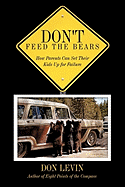 Don't Feed the Bears: How Parents Can Set Their Kids Up for Failure
