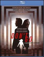 Don't Go [Blu-ray]
