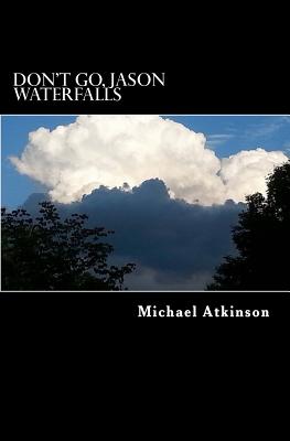 Don't Go, Jason Waterfalls - Atkinson, Michael