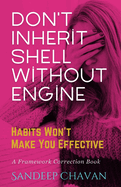 Don't Inherit Shell Without Engine: Why Habits Won't Make You Effective