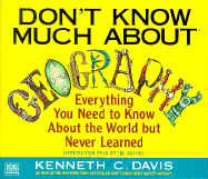 Don't Know Much about Geography: Everything You Need to Know about the World But Never Learned