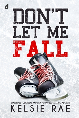 Don't Let Me Fall - Editore, Dri, and Cappelli, Ilaria (Editor), and Cosi, Lucia (Translated by)