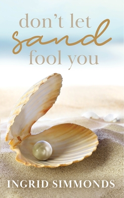 Don't Let Sand Fool You - Simmonds, Ingrid