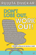 Dont Lose Out, Work Out!
