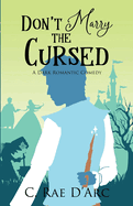 Don't Marry the Cursed: A Dark Romantic Comedy