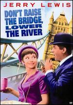 Don't Raise the Bridge, Lower the River