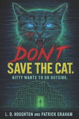 Don't Save the Cat - Graham, Patrick, and Houghton, L D