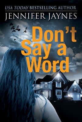 Don't Say a Word - Jaynes, Jennifer